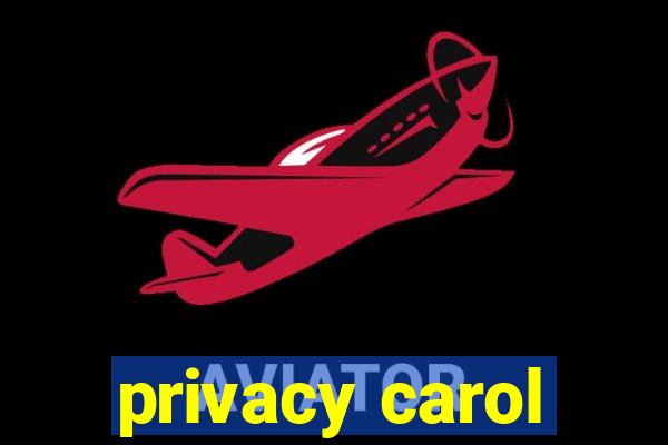 privacy carol